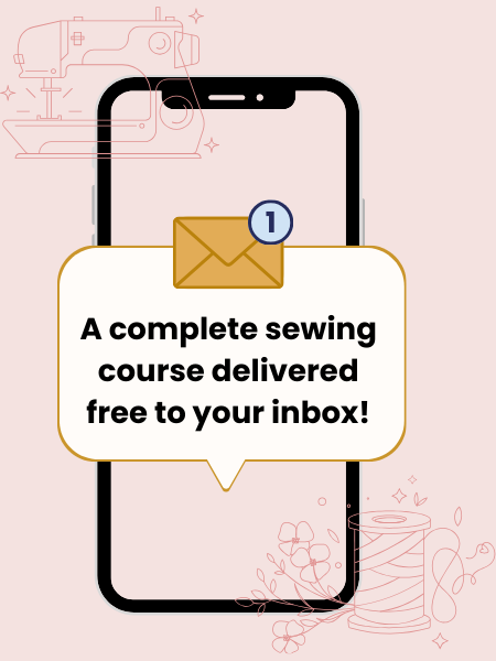 Free Sewing Course delivered to your inbox with key skills every sewist should know